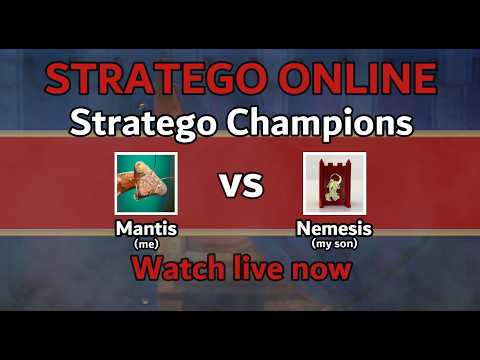 Mantis (me) vs Nemesis (my son) - Stratego Champions Match - Live Stream
