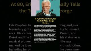 At 80, Eric Clapton Finally Tells the Truth About George Harrison#shorts