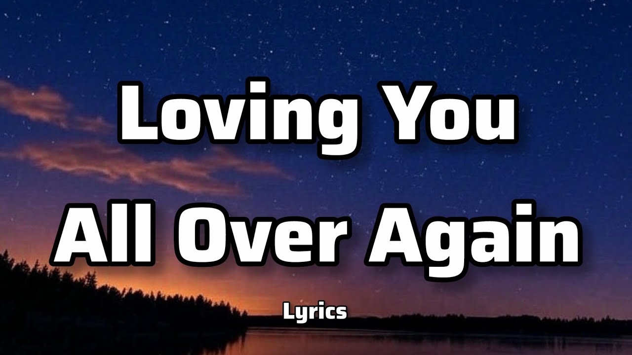 Loving You All Over Again - Flemmzs Music (Lyrics)♥️♥️