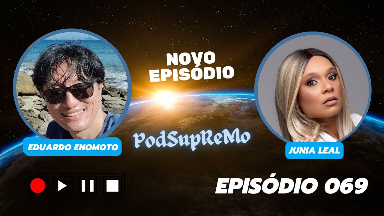 Capa do episódio 069 do PodSupReMo com Junia Leal