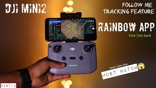 DJI MINI2 / MAVIC mini / mini SE | Free RAINBOW app | Follow me and tracking feature | free #15mhack screenshot 1