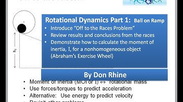 Off to the Races lecture Part 1 Objects Rolling Down Ramp and MOI Calculations