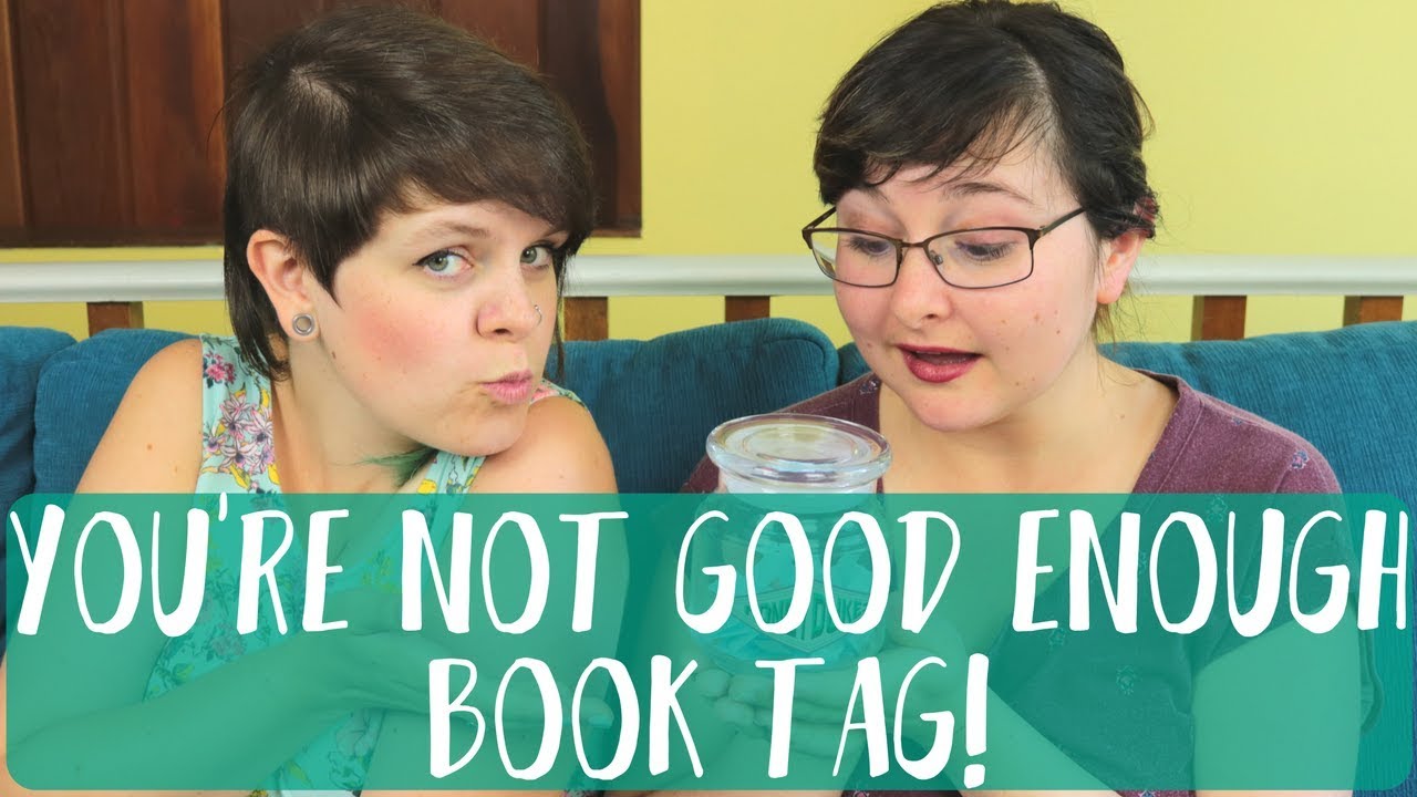 YOU'RE NOT GOOD ENOUGH BOOK TAG!