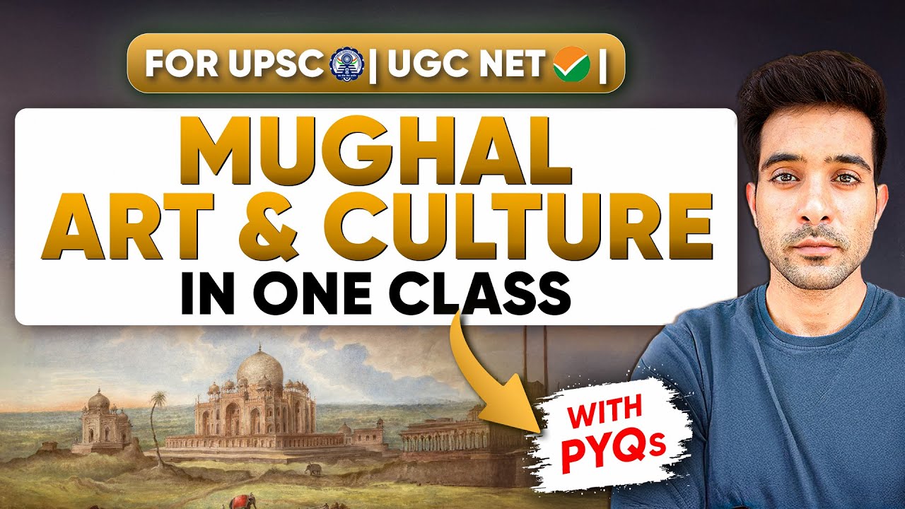 History for UGC NET: Mughal Art & Culture | Architecture, Paintings & Literature