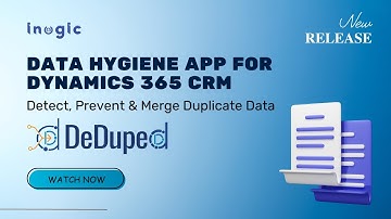 Data Hygiene App for Dynamics 365 CRM to Detect, Prevent, and Merge Duplicate Data - DeDupeD!