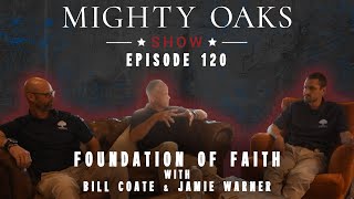 Foundation of Faith | Mighty Oaks Show 120 @MightyOaksFoundation