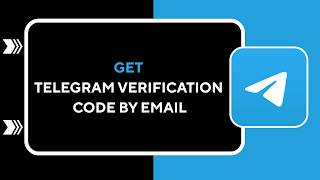 HOW TO GET A TELEGRAM VERIFICATION CODE BY EMAIL