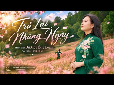 [4K MV] TRẢ LẠI NHỮNG NGÀY - ST LINH HUỆ - DƯƠNG HỒNG LOAN