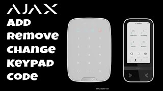 Ajax Alarm - Change - Remove Or Add a User Keypad Code