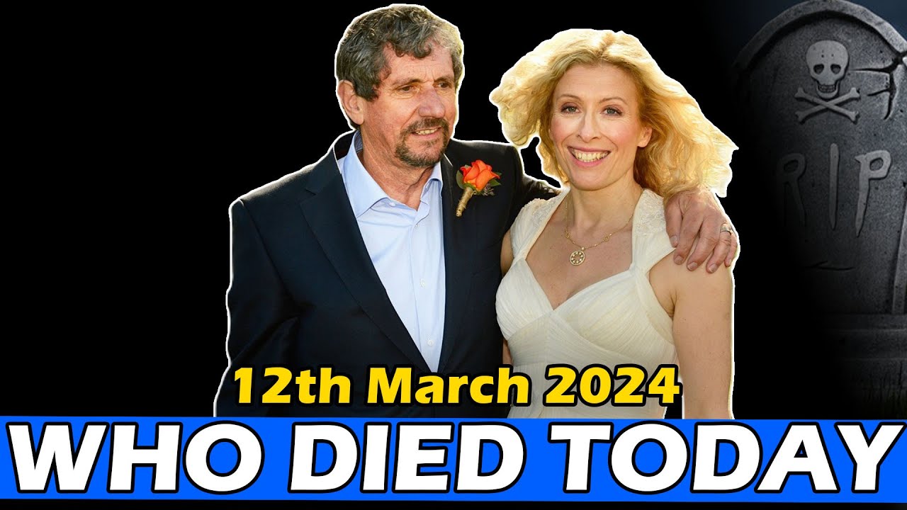 Celebrities Who Died Today 12th March 2024 – Video