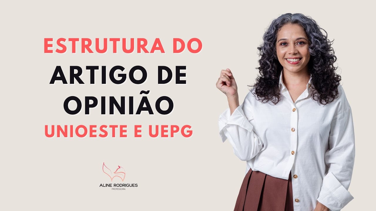ESTRUTURA DO ARTIGO DE OPINIÃO UNIOESTE E UEPG - YouTube