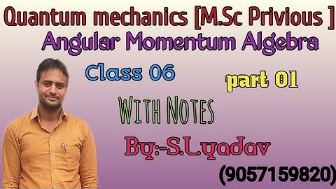 Angular momentum algebra Part 01 for M.sc
