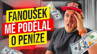 JAK MĚ FANOUŠEK PODĚLAL O PENÍZE - WEEK #418