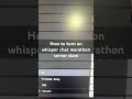 How to turn on whisper chat marathon server slam