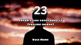 Everybody's falling inlove except for me]_23 Kyle Hume lyrics