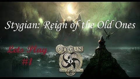Stygian: Reign of the Old Ones - Episode 1 Character Creation and Exploring