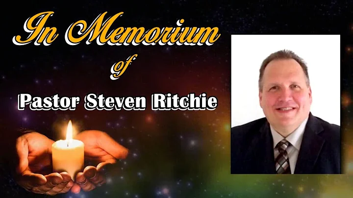 In Memorium of Pastor Steven Ritchie