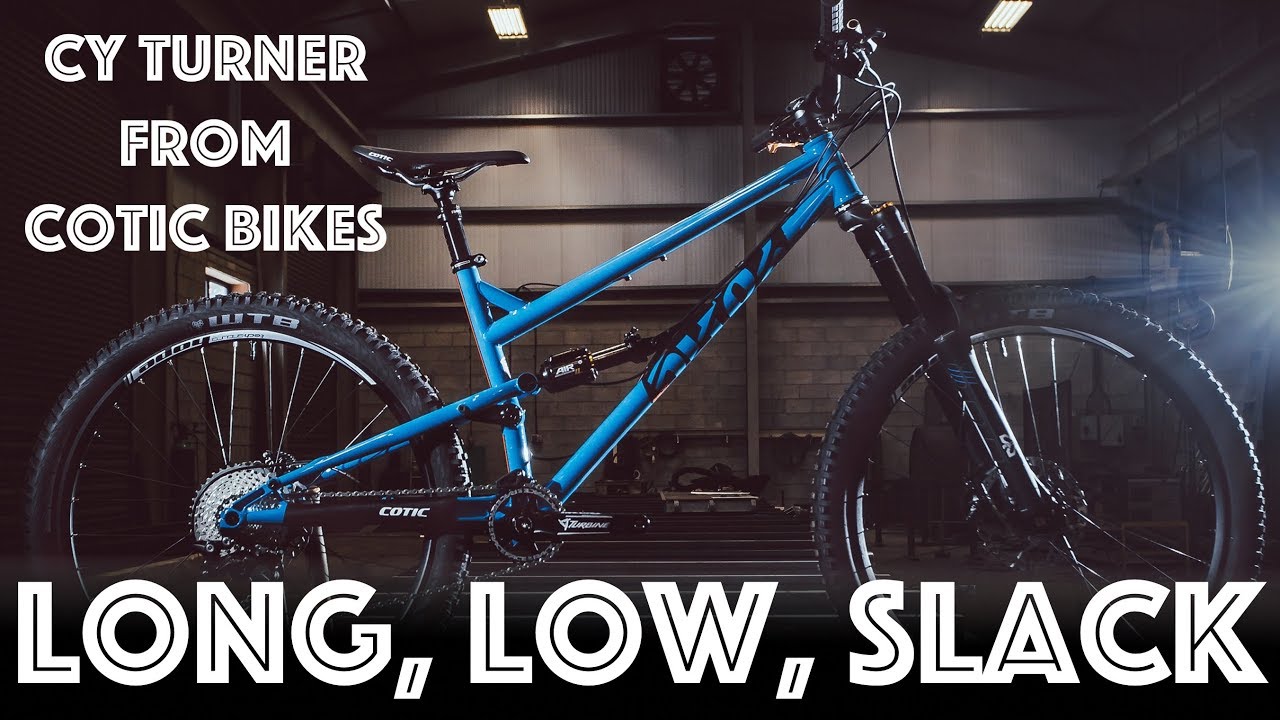 Long, Low & Slack, Cy Turner of Cotic Bikes on Modern Mountain Bike