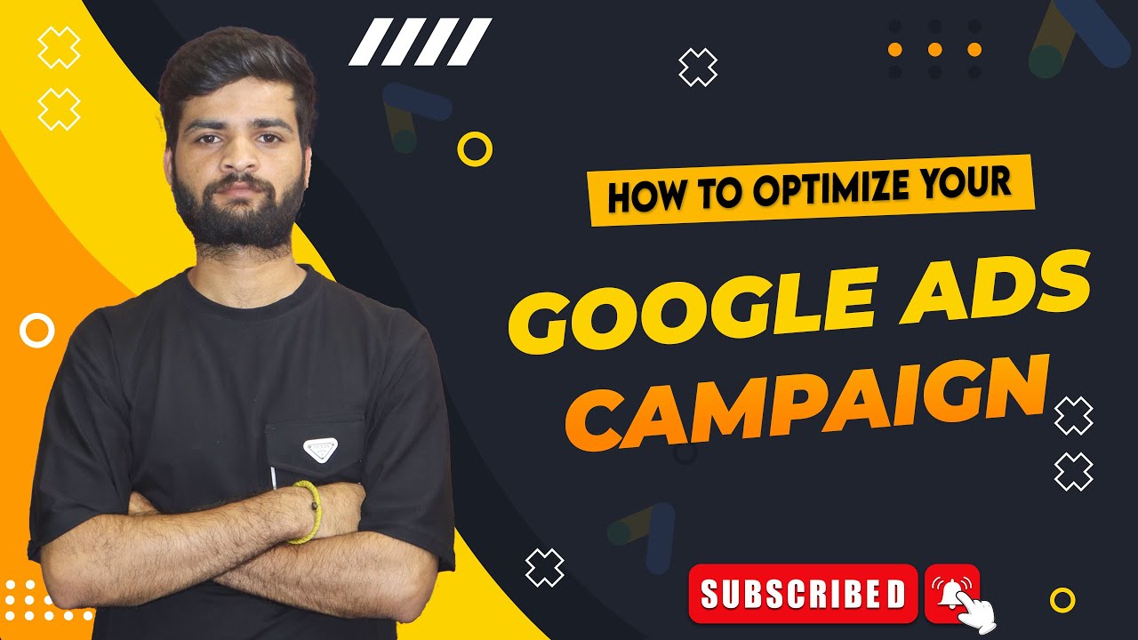 How to Optimize Google Ads Campaign for Maximum Results | Step by Step ...