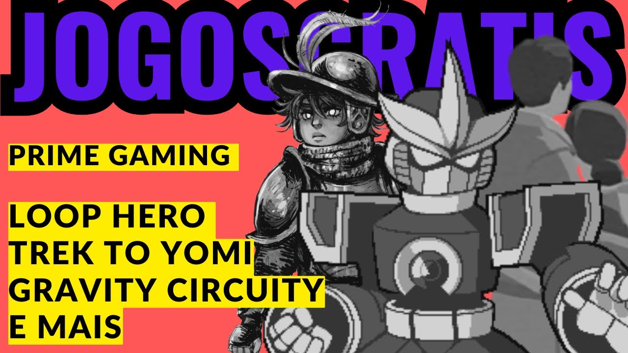 JOGOS GRÁTIS PRIME GAMING: LOOP HERO, TREK TO YOMI, GRAVITY CIRCUIT E MAIS 