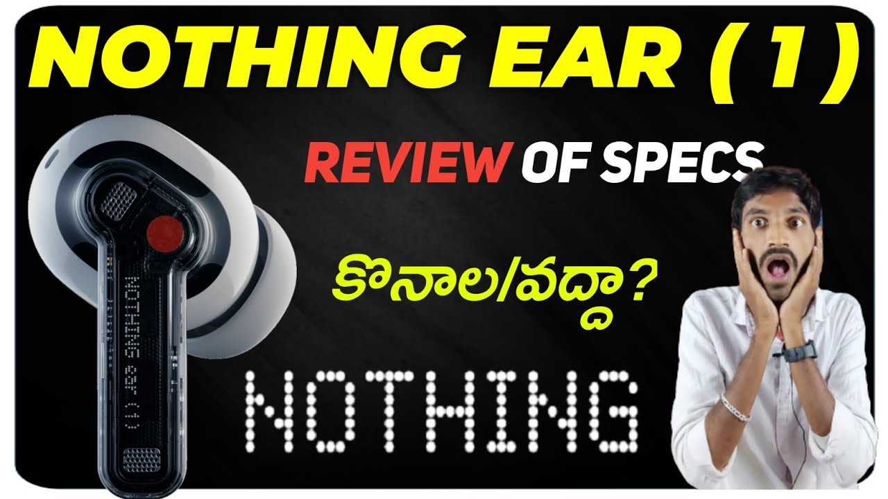 Nothing Ear ( 1 ) Review of specs in telugu
