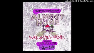 Sultan + Shepard - Almost Home (Mark Sixma Festival Mix) - (Gyro Demo Edit)