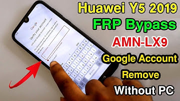 Huawei  Y5 2019( AMN LX 9 FRP Bypass amn lx1, amnlx2)9.0.1 GOOGLE ACCOUNT BYPASS