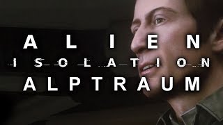 Er hatte nie eine Seele 👾 ALIEN ISOLATION [Alptraum-Modus] #17 ★ [Let'sPlay/Deutsch/Horror]