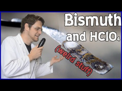 Bismuth & Perchloric Acid: Mysterious Metal M chemistry