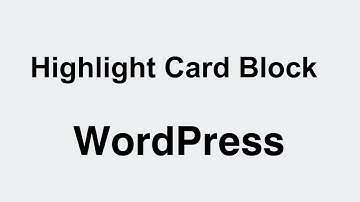 WordPress How to use the Highlight Block in Gutenberg Editor