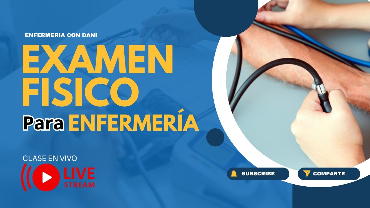EXAMEN FÍSICO para ENFERMERÍA - Enfermería Con Dani - |CLASE EN VIVO