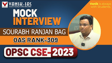 OPSC CSE Result 2023 | SOURABH RANJAN BAG | Rank-309 |Mock Interview Vanik IAS #opsc #opscoas