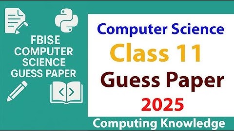 Guess Paper 2025 for FBISE Class 11 Computer Science | Most Important Questions
