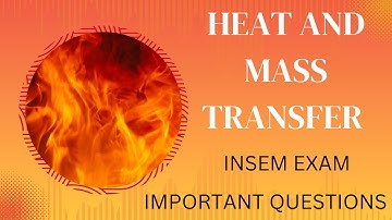 INSEM EXAM | HEAT AND MASS TRANSFER | IMPORTANT QUESTIONS | SPPU EXAM