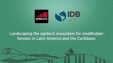 Landscaping the Agritech Ecosystem for Smallholder Farmers in Latin America and the Caribbean