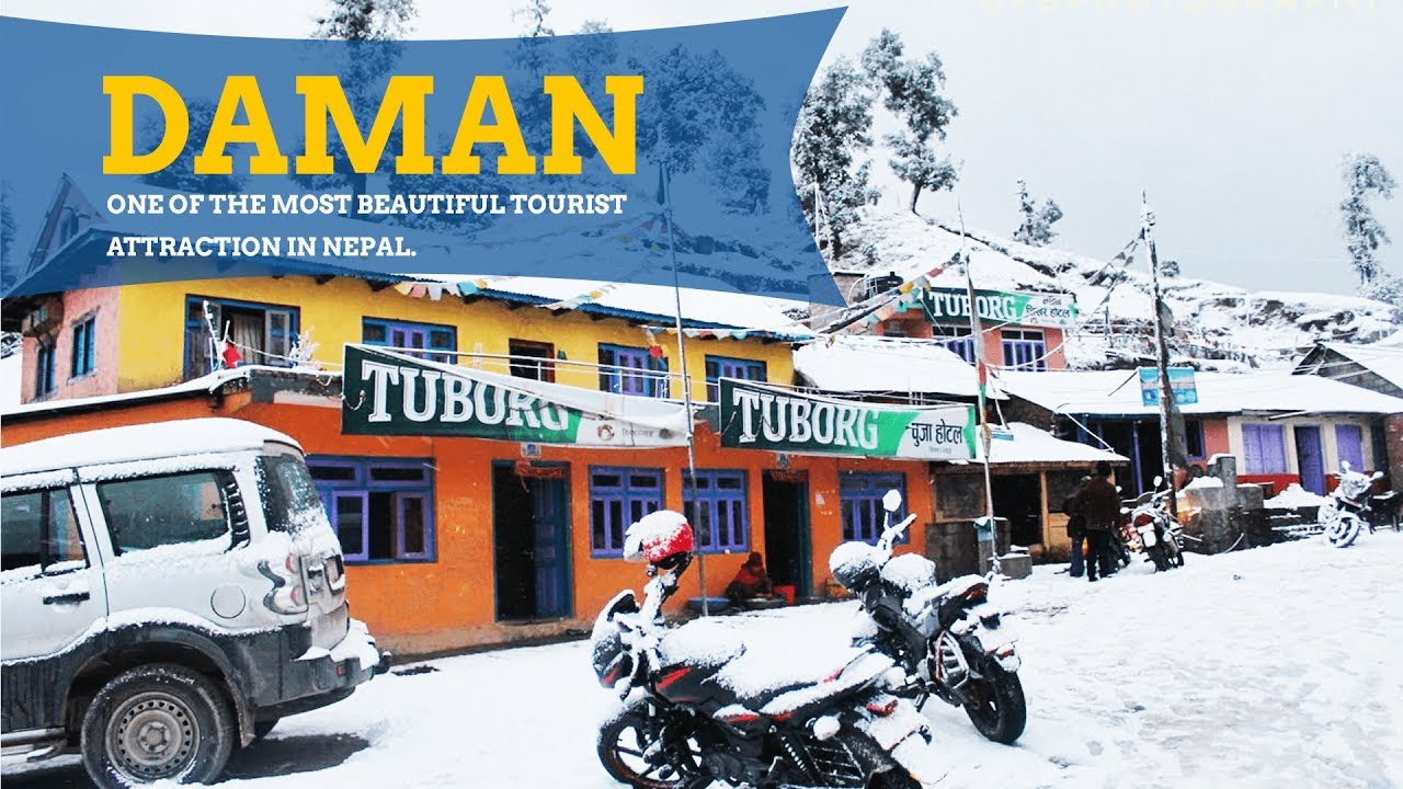 Daman : It is one of the most beautiful tourist attraction in Nepal