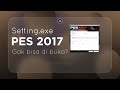 Cara Mengatasi Setting.exe PES 2017 yang Gak Bisa di Buka