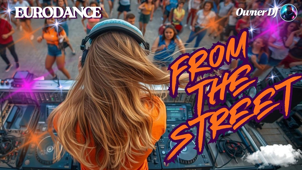 Owner DJ - From the Street | Eurodance | EDM | Synthpop | #eurodance ...