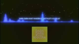 DARA DARA KHAT KHASRA DJ SATYAJIT X DJ SUJIT X DJ KALIA DKL