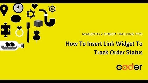 How To Insert Link Widget To Track Order Status Fast - Magento 2 Order Tracking Tutorials
