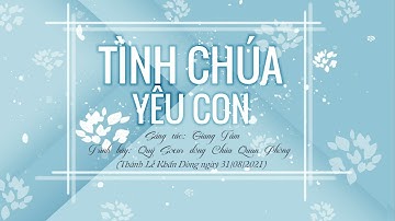 Tình Chúa Yêu Con II Giang Tâm II Tập hát lễ khấn