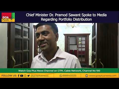 Chief Minister Dr. Pramod Sawant Spoke to Media Regarding Portfolio Distribution