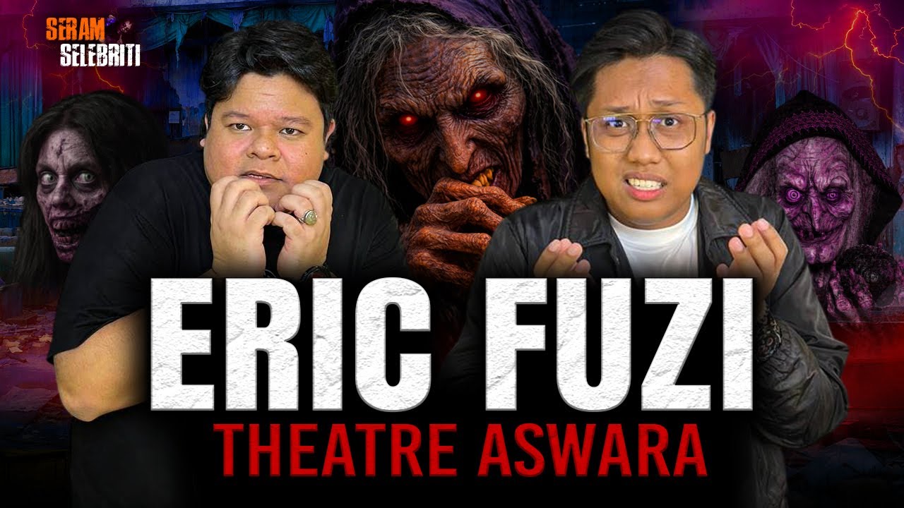 ERIC FUZI BONGKAR RAHSIA CERMIN BESAR AUDITORIUM LAMA ASWARA | SERAM SELEBRITI