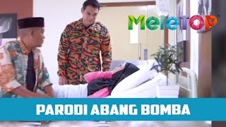 Parodi Abang Bomba - MeleTOP Episod 203 [20.9.16]
