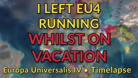 I went on vacation and left EU4 running | AI Timelapse