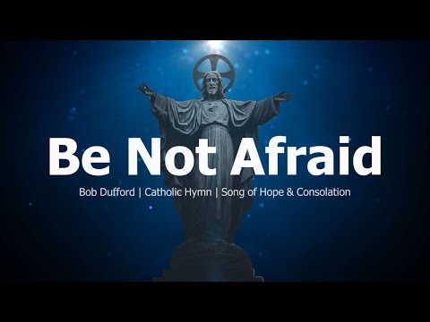 Be Not Afraid | Bob Dufford | Choir with Lyrics | Catholic Hymn | Sunday 7pm Choir