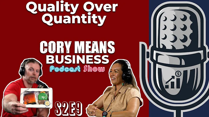 Quality Over Quantity | Cory Means Business Show S...