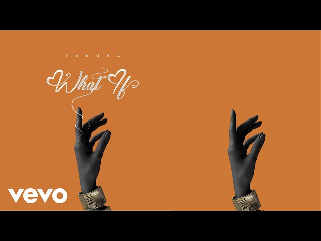 Takura - What If (Official Audio) class=