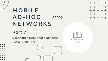 Destination Sequenced Distance Vector Algorithm (DSDV) || Part 7 Mobile Ad-hoc Networks