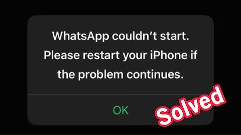 How To Fix WhatsApp Couldn’t Start. Please Restart Your IPhone If The Problem Continues.
